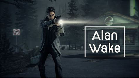  Alan Wake - Một tác phẩm kinh dị tâm lý kết hợp với hành động bắn súng đầy kịch tính!