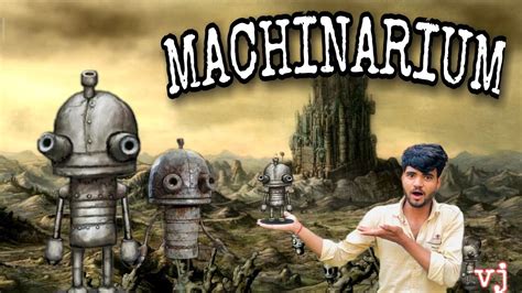 Machinarium: Một Cuộc Phiêu Lưu Đầy Màu Sắc Của Robot Bé Tập Lụa!